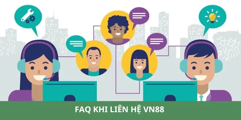 giải đáp câu hỏi liên quan tới liên hệ VN88